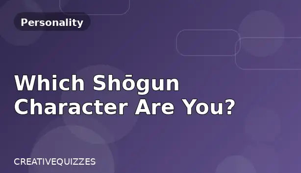Which Shลgun Character Are You?